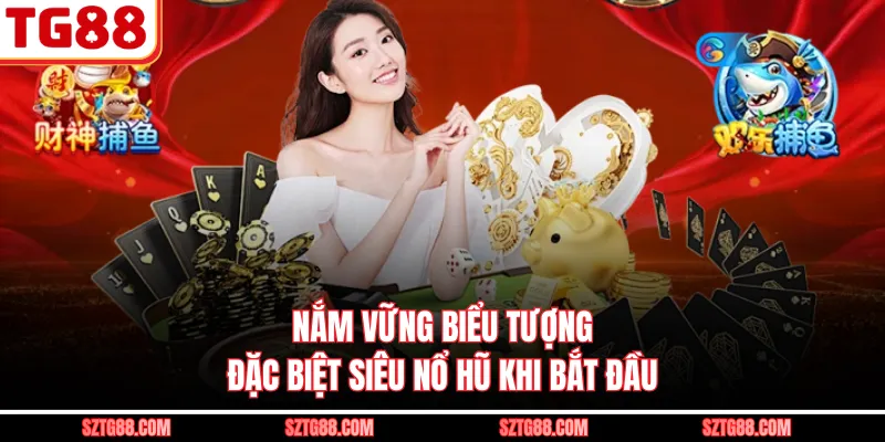 Nắm vững biểu tượng đặc biệt siêu nổ hũ khi bắt đầu