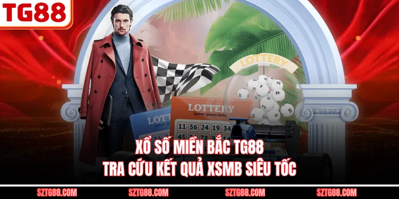 Xổ Số Miền Bắc TG88 – Tra Cứu Kết Quả Xsmb Siêu Tốc 